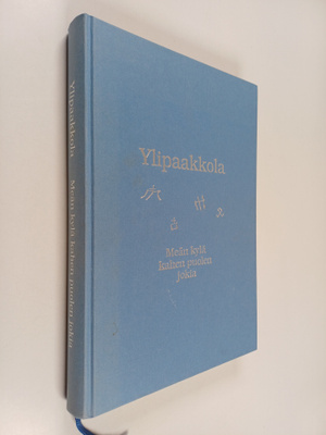 Ylipaakkola : meän kylä kahen puolen jokia