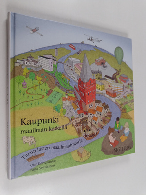 Kaupunki maailman keskellä : Turun lasten maailmanhistoria