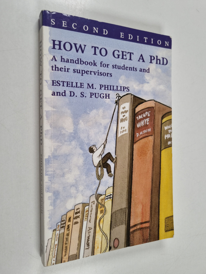 Estelle M. Phillips : How to get a PhD : a handbook for s...