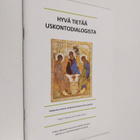 Timo Vasko ym. : Hyvä tietää uskontodialogista - pikkukuva 1