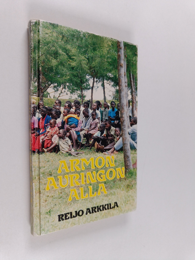 Reijo Arkkila : Armon auringon alla