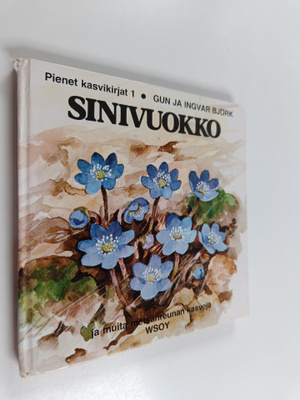 Gun Björk : Sinivuokko ja muita metsänreunan kasveja