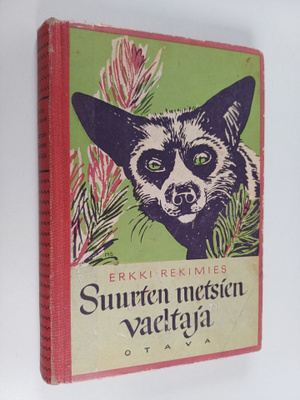 Erkki Rekimies : Suurten metsien vaeltaja