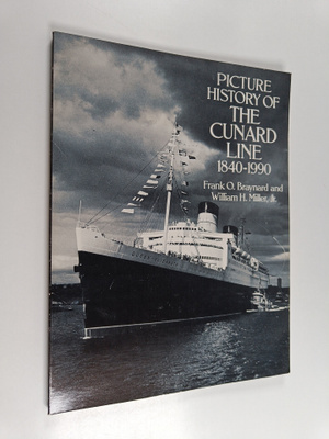 William H. Miller ym. : Picture History of the Cunard Lin...