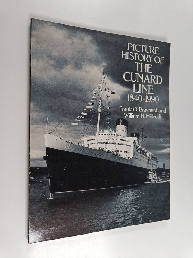 William H. Miller ym. : Picture History of the Cunard Lin...