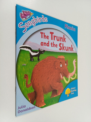 Julia Donaldson ym. : Songbirds : The Trunk and the Skunk
