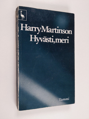 Harry Martinson : Hyvästi, meri!