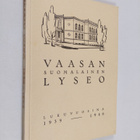 I. Vainio : Vaasan suomalainen lyseo : kertomukset lukuvu... - pikkukuva 1