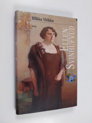 Hilkka Vitikka : Ellen Svinhufvud