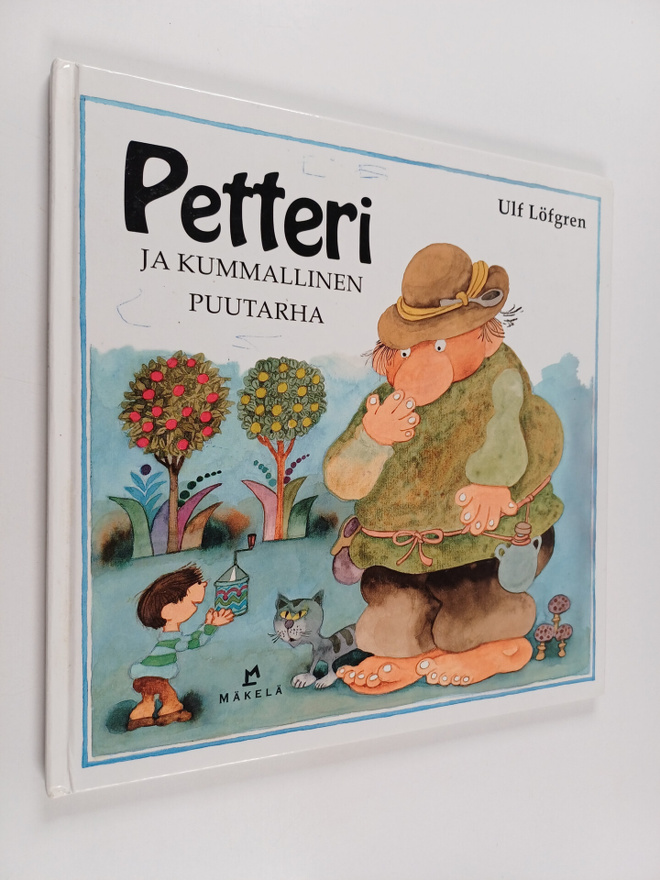 Ulf Löfgren : Petteri ja kummallinen puutarha