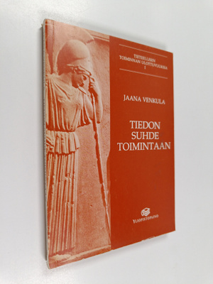 Jaana Venkula : Tiedon suhde toimintaan