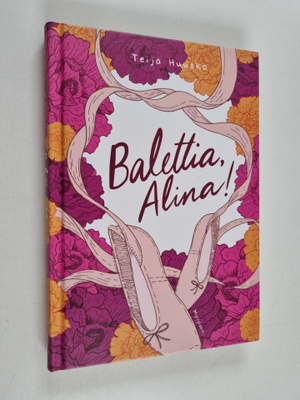 Teija Huusko : Balettia, Alina!