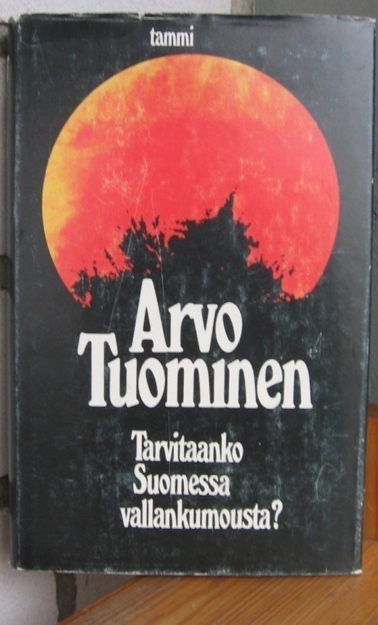Arvo Tuominen: Tarvitaanko Suomessa vallankumousta? 208 s.