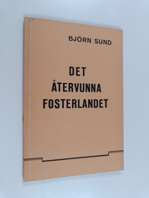 Bjorn Sundell : Det återvunna fosterlandet