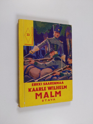 Erkki Saarenmaa : Suomen sodan sankari Kaarle Wilhelm Malm