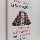 Dana Thomas : Fashionopolis - The Price of Fast Fashion &... - pikkukuva 1