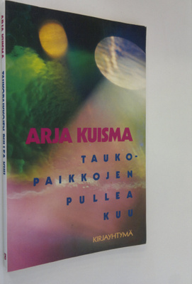 Arja Kuisma : Taukopaikkojen pullea kuu