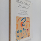 Tuire Ylikoski : Unohtuiko asiakas : perustietoa palveluj... - pikkukuva 1