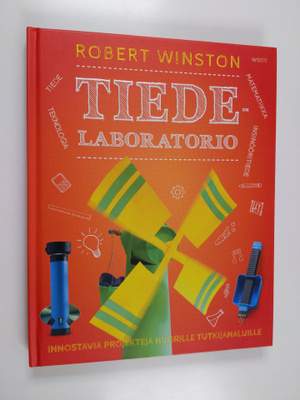 Robert Winston : Tiedelaboratorio : innostavia projekteja...