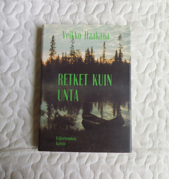 Veikko Haakana Retket kuin unta 1.p.