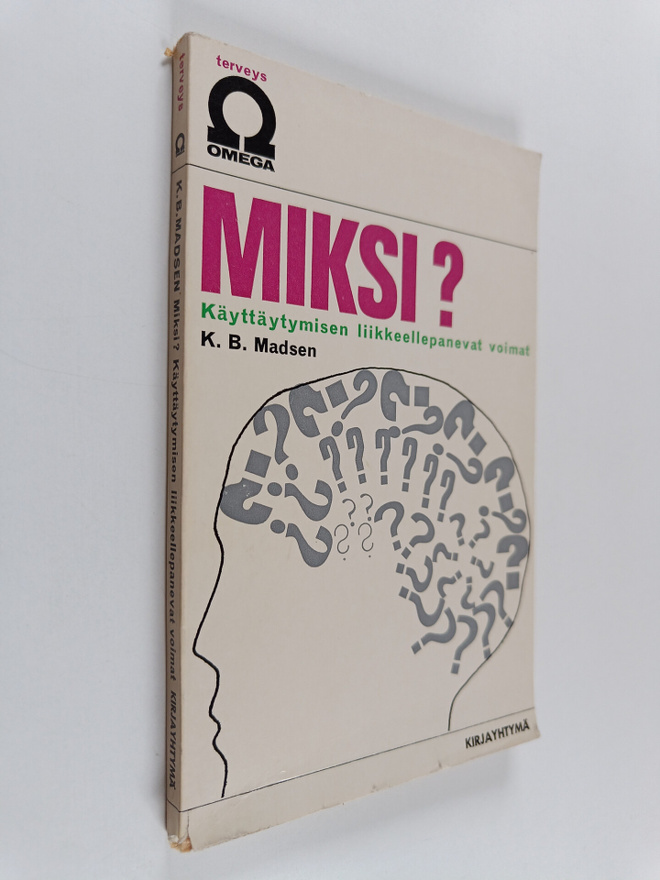 K. B. Madsen : Miksi? : käyttäytymisen liikkeellepanevat ...