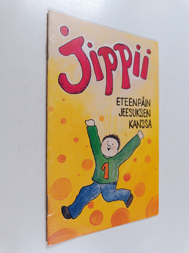 Outi Rossi : Jippii : eteenpäin Jeesuksen kanssa