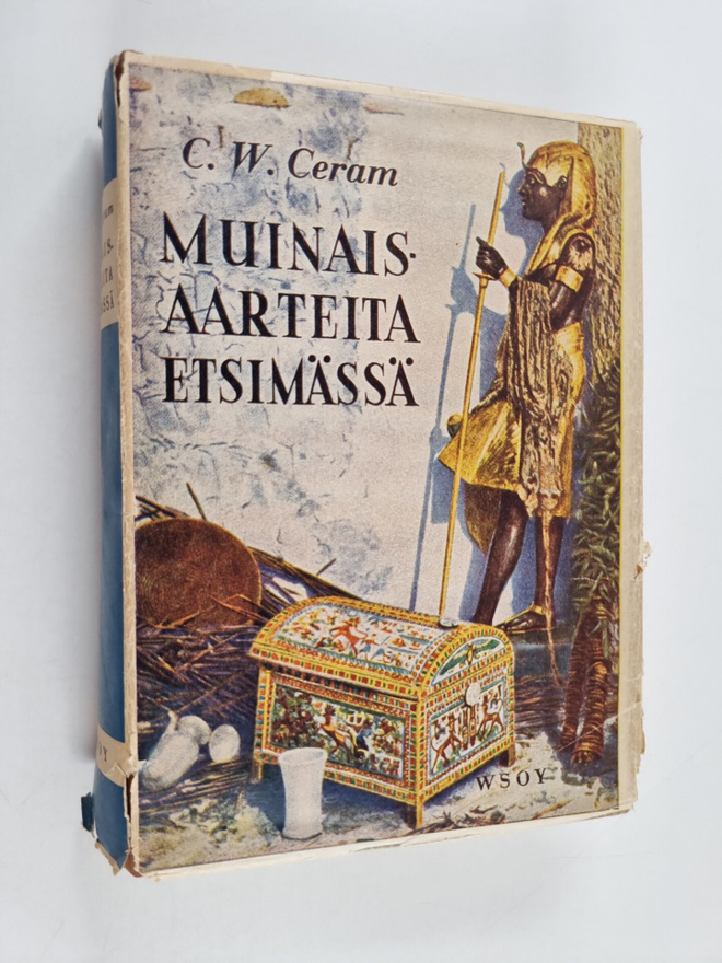 C. W. Ceram : Muinaisaarteita etsimässä : arkeologian rom...