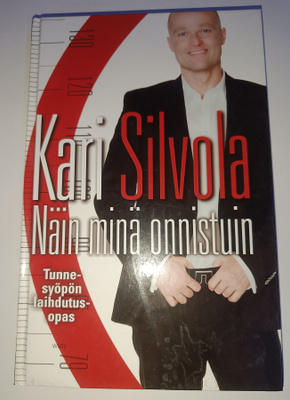 Kari Silvola: Näin minä onnistuin