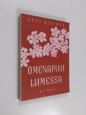 Arvi Kivimaa : Omenapuu lumessa : runoja