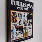 Juha (toim.) Nevalainen : Tuulispää 1903-1957 : kokoomate... - pikkukuva 1
