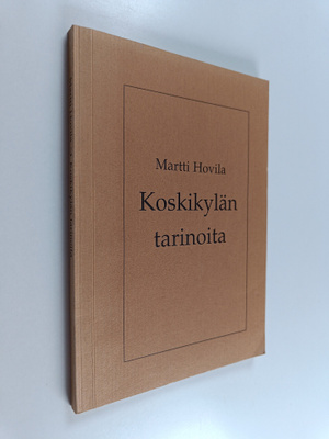 Martti Hovila : Koskikylän tarinoita