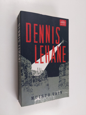 Dennis Lehane : Muisto vain