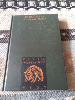 Eliel Wartiainen: Karhunajolla Kauko-Karjalassa