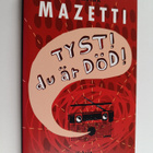 Katarina Mazetti : Tyst! Du är död! - pikkukuva 1