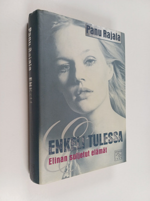 Panu Rajala : Enkeli tulessa : Elinan suljetut elämät (si...