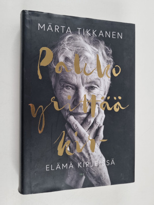 Märta Tikkanen : Pakko yrittää kir- elämä kirjeissä