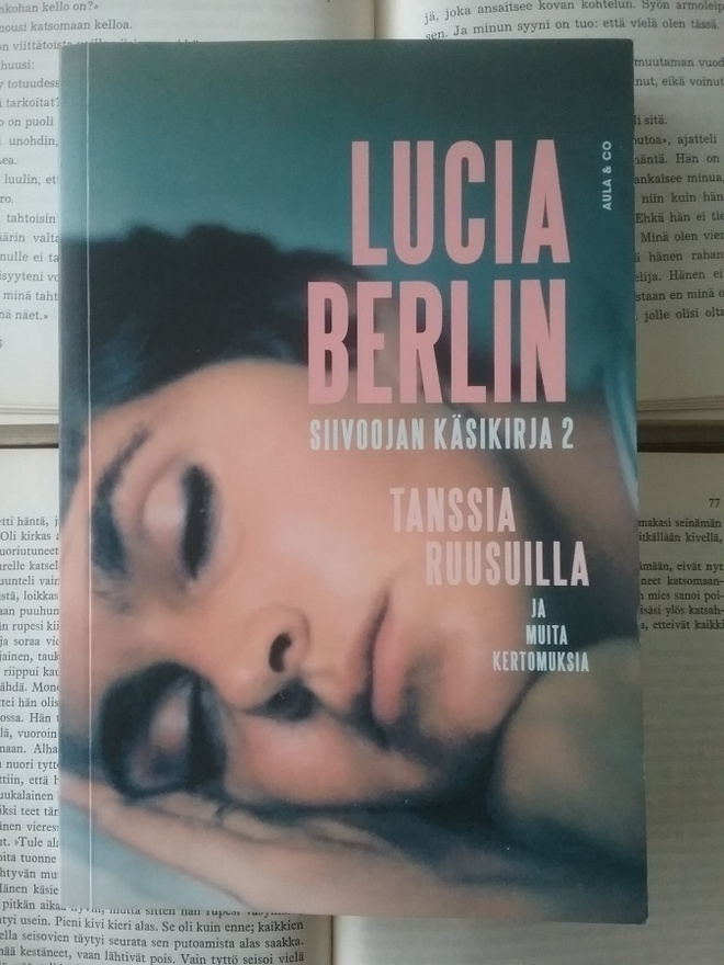Lucia Berlin - Siivoojan käsikirja II: Tanssia ruusuilla