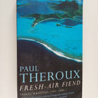 Paul Theroux : Fresh Air Fiend : Travel Writings, 1985-2000 - pikkukuva 1