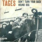 TAGES; Don't turn your back / Hound dog 7" PS - pikkukuva 1
