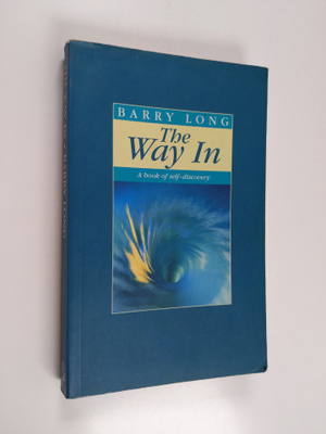 Barry Long : The Way In - A Book of Self-Discovery