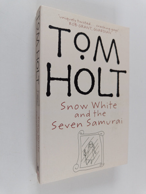 Tom Holt : Snow White and the Seven Samurai