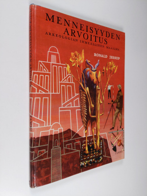 Ronald Jessup : Menneisyyden arvoitus : arkeologian ihmee...