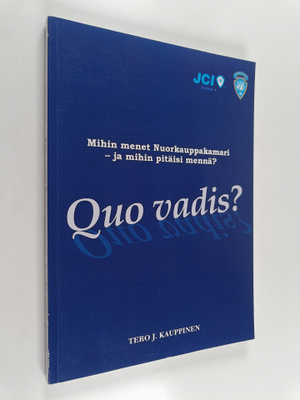 Tero J. Kauppinen : Quo vadis? : mihin menet Nuorkauppaka...