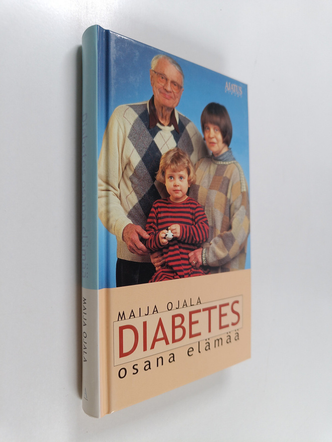 Maija Ojala : Diabetes osana elämää