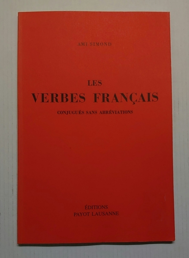 Les Verbes Francais, conjugues sans abreviations