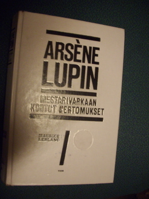 Arsene Lupin - Mestarivarkaan kootut kertomukset *Sis.pk:t