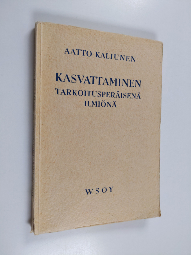 Aatto Kaljunen : Kasvattaminen tarkoitusperäisenä ilmiönä