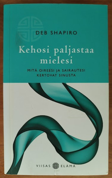 Deb Shapiro: Kehosi paljastaa mielesi
