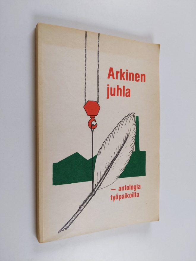 Hannele Harju-Ilmonen ym. : Arkinen juhla - antologia työ...