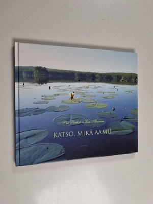 Pia Perkiö : Katso, mikä aamu